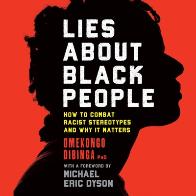 Lies about Black People: How to Combat Racist Stereotypes and Why It Matters Cover Image