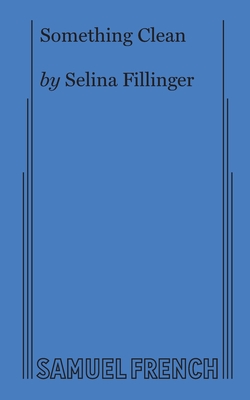 Something Clean By Selina Fillinger Cover Image
