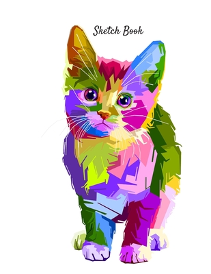 Sketch Book: Colorful Kitten Themed Personalized Artist Sketchbook For  Drawing and Creative Doodling (Paperback)