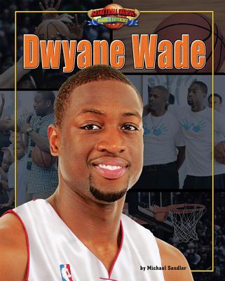 Dwyane Wade (Basketball Heroes Making a Difference)