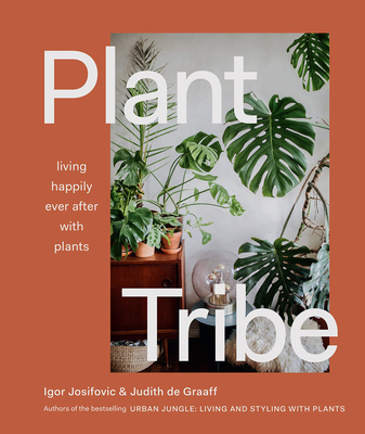 Plant Tribe: Living Happily Ever After with Plants Cover Image