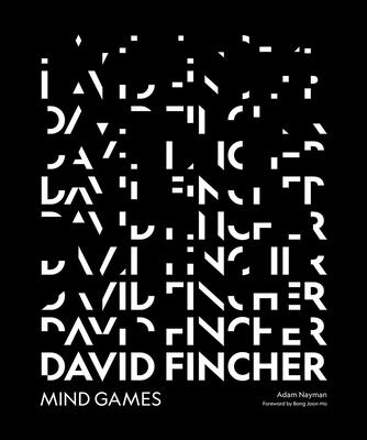 David Fincher: Mind Games By Adam Nayman, Bong Joon-ho (Foreword by), Little White Little White Lies (Producer) Cover Image