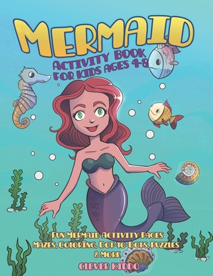 Mermaid Activity Book for Kids Ages 4-8: Fun Mermaid Activity Pages - Mazes, Coloring, Dot-to-Dots, Puzzles and More! Cover Image