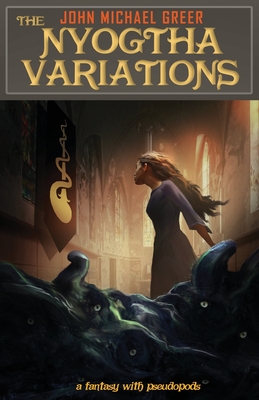 The Nyogtha Variations By John Michael Greer Cover Image
