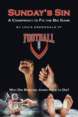 Sunday's Sin: A Conspiracy to Fix the Big Game: Why Did Boochie Jones Have To Die? Cover Image