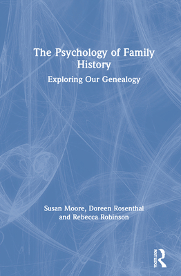 The Psychology of Family History: Exploring Our Genealogy