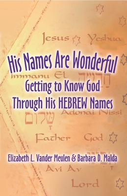 His Names Are Wonderful: Getting to Know God Through His Hebrew Names Cover Image