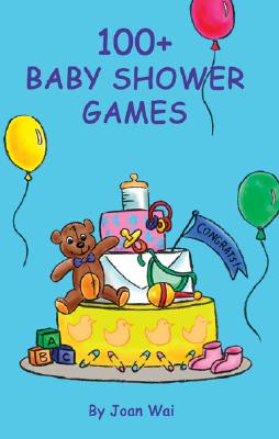100+ Baby Shower Games (100+ series)