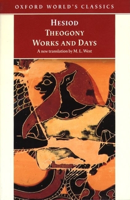 Theogony and Works and Days By Hesiod, M. L. West (Editor) Cover Image