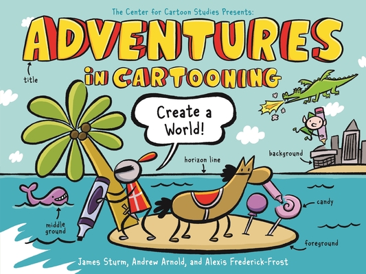 Adventures in Cartooning: Create a World Cover Image