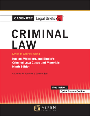 Casenote Legal Briefs for Criminal Law Keyed to Kaplan, Weisberg 