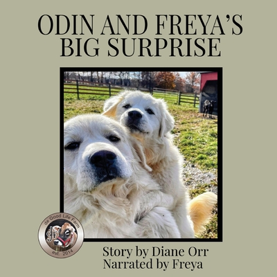 Odin and Freya's Big Surprise: A de Good Life Farm book