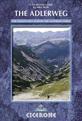 The Adlerweg: The Eagle's Way across the Austrian Tyrol