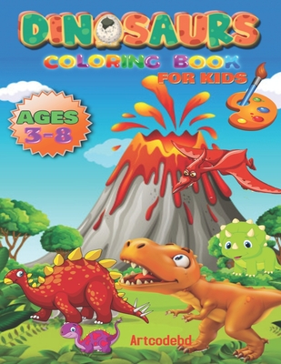 Dinosaur Coloring Books For Kids 3-8: A Kids coloring with fun and