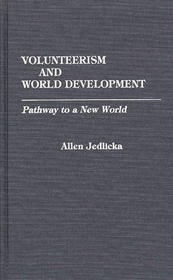 Volunteerism and World Development: Pathway to a New World