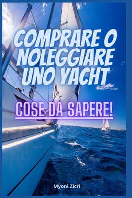 Comprare o Noleggiare uno Yacht. Cose da Sapere Cover Image