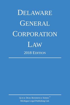 Delaware General Corporation Law; 2018 Edition Cover Image