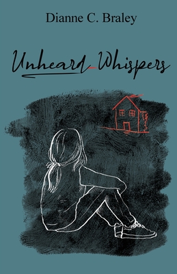 Unheard Whispers By Dianne C. Braley Cover Image