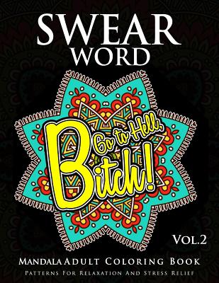Swear Word Mandala Adults Coloring Book Volume 2: An Adult Coloring Book with Swear Words to Color and Relax Cover Image
