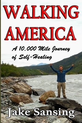 Walking America: A 10,000 Mile Journey of Self-Healing Cover Image