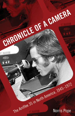 Chronicle of a Camera: The Arriflex 35 in North America, 1945-1972 Cover Image