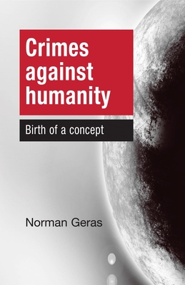Crimes Against Humanity CB: Birth of a Concept By Norman Geras Cover Image