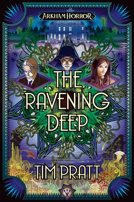 The Ravening Deep: The Sanford Files (Arkham Horror #1) By Tim Pratt Cover Image