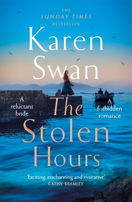The Stolen Hours: An epic romantic tale of forbidden love, book two of the Wild Isle Series (The Wild Isles series #2) By Karen Swan Cover Image