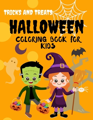 Tricks and Treats Halloween Coloring Book For Kids: A fun halloween activity book for children ages 3-8. Printed on one side. (Scary books for kids) By Happypenguins Activity Books Cover Image