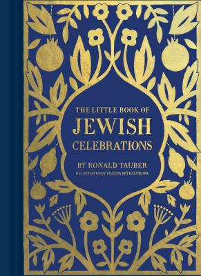The Little Book of Jewish Celebrations By Ronald Tauber, Yelena Bryksenkova (Illustrator) Cover Image