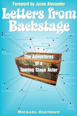 Letters from Backstage: The Adventures of a Touring Stage Actor By Michael Kostroff Cover Image