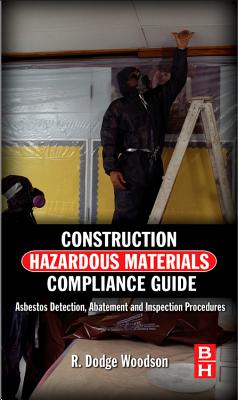 Construction Hazardous Materials Compliance Guide: Asbestos Detection, Abatement and Inspection Procedures Cover Image