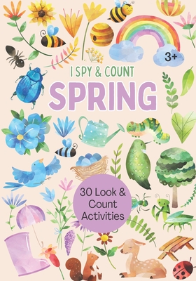 I Spy & Count: Spring: Look and Count Activity Book for Kids, Spring Ispy Interactive Book (Math Workbooks) Cover Image