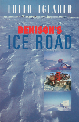 Denison's Ice Road By Edith Iglauer Cover Image