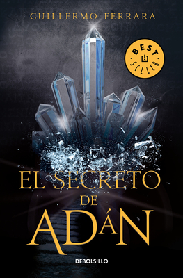 El secreto de Adán / Adan's Secret By Guillermo Ferrara Cover Image
