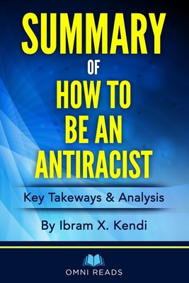 Summary of How To Be An Anti-Racist