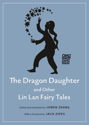 The Dragon Daughter and Other Lin LAN Fairy Tales (Oddly Modern Fairy Tales #24)