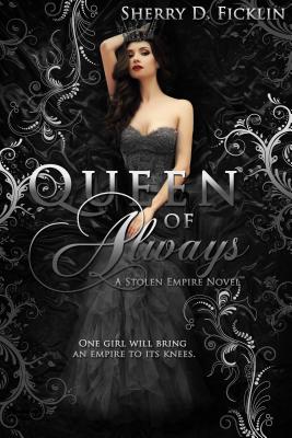 Queen of Always: A Stolen Empire Novel (The Stolen Empire Series #3) Cover Image