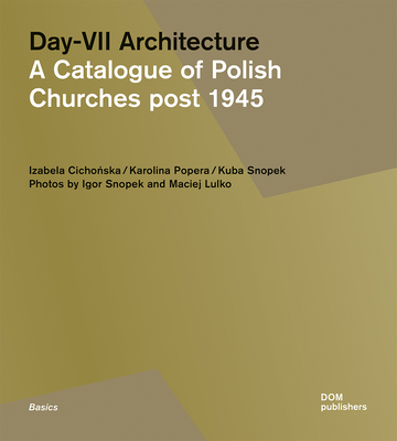 Day-VII Architecture: A Catalogue of Polish Churches Post 1945 (Basics)