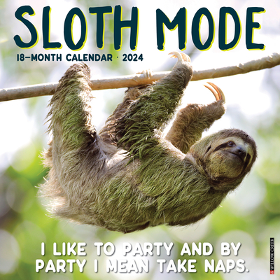 Sloth Mode 2024 12 X 12 Wall Calendar By Willow Creek Press Cover Image