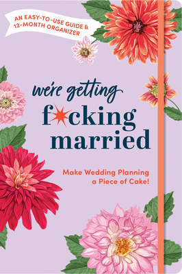 Make Wedding Planning a Piece of Cake: An Easy-to-Use Guide and 12-Month Organizer (Calendars & Gifts to Swear By) Cover Image
