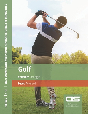 DS Performance - Strength & Conditioning Training Program for Golf, Strength, Advanced Cover Image