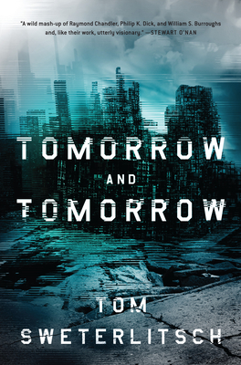 Tomorrow and Tomorrow By Tom Sweterlitsch Cover Image