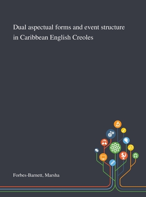 Dual Aspectual Forms and Event Structure in Caribbean English Creoles Cover Image