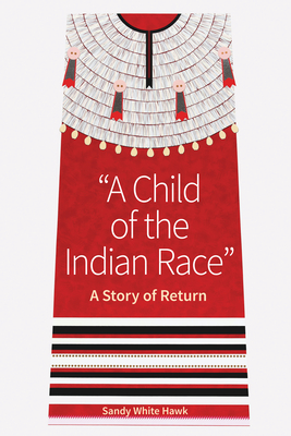 A Child of the Indian Race: A Story of Return