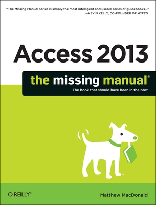 Access 2013: The Missing Manual (Missing Manuals) Cover Image