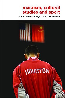 Marxism, Cultural Studies and Sport (Routledge Critical Studies in Sport)