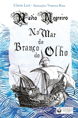 Navio Negreiro No Mar Do Branco Do Olho By Clovis Levi Cover Image