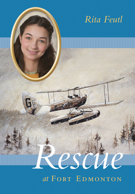 Rescue at Fort Edmonton (Disaster Strikes! #2) By Rita Feutl Cover Image