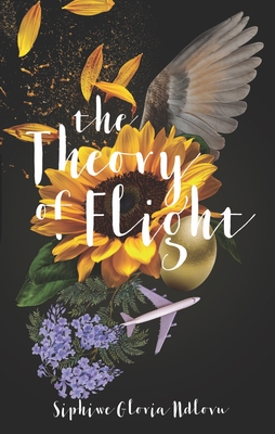 The Theory of Flight By Siphiwe Gloria Ndlovu Cover Image